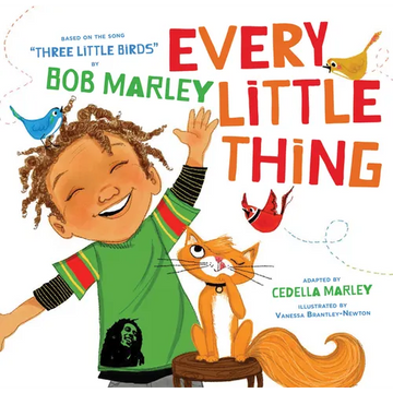 Every Little Thing: Based on the Song Three Little Birds by Bob Marley - Board Book