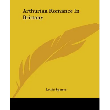 Arthurian Romance In Brittany - Paperback