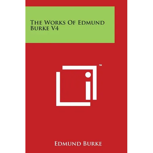 The Works Of Edmund Burke V4