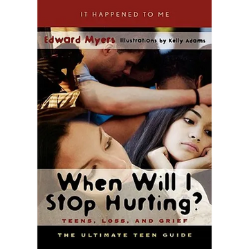 When Will I Stop Hurting?: Teens, Loss, and Grief - Hardcover