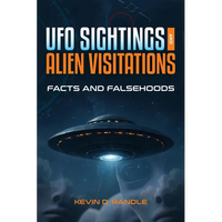 UFO Sightings and Alien Visitations: Facts and Falsehoods - Paperback