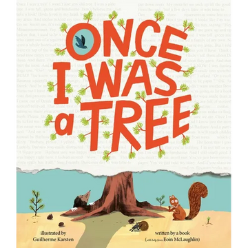 Once I Was a Tree - Hardcover