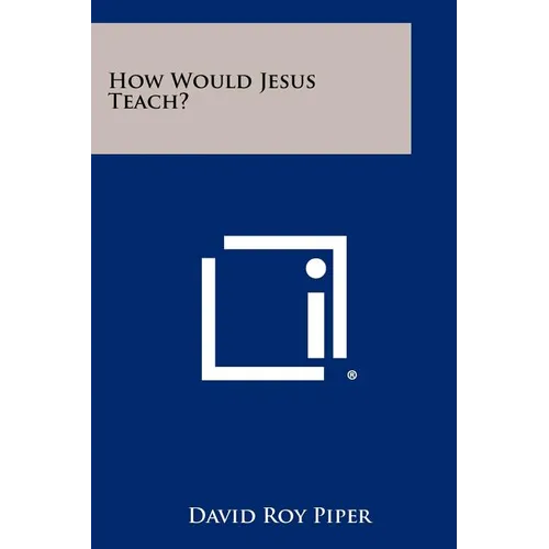 How Would Jesus Teach?