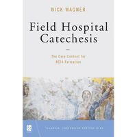 Field Hospital Catechesis: The Core Content for Rcia Formation - Paperback