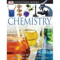 DK Eyewitness Books: Chemistry: Discover the Amazing Effect Chemistry Has on Every Part of Our Lives - Hardcover