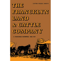 The Francklyn Land & Cattle Company: A Panhandle Enterprise, 1882-1957 - Paperback