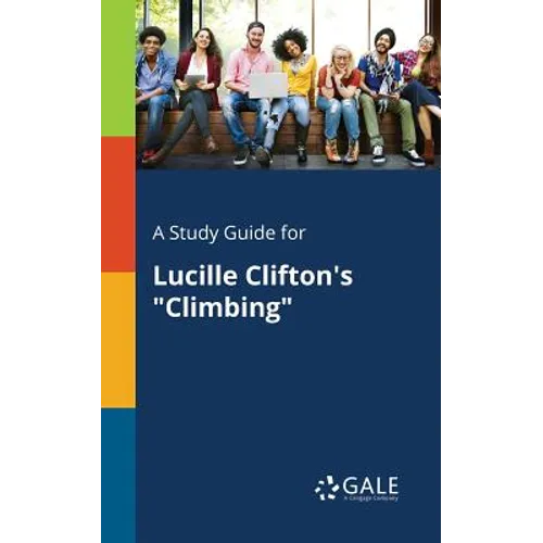 A Study Guide for Lucille Clifton's "Climbing"