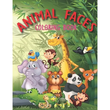 Animal Faces Coloring Book: Animal Faces Coloring Book For Kids, 50 Animal Faces Stunning To Coloring, Great gift For Birthday, For Boys And Girls - Paperback