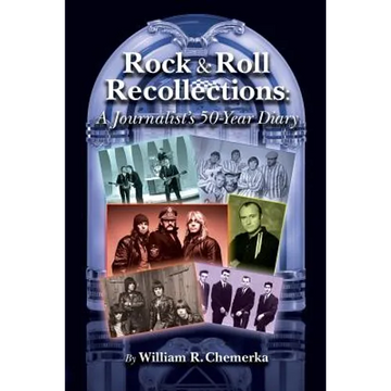 Rock & Roll Recollections: A Journalist's 50-Year Diary - Paperback