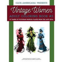 Vintage Women: Adult Coloring Book #5: Victorian Fashion Plates from the Late 1800s - Paperback