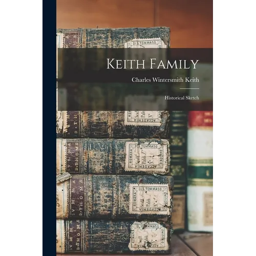 Keith Family: Historical Sketch