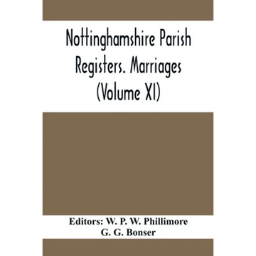 Nottinghamshire Parish Registers. Marriages (Volume XI) - Paperback