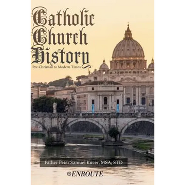 Catholic Church History: Pre-Christian to Modern Times - Paperback