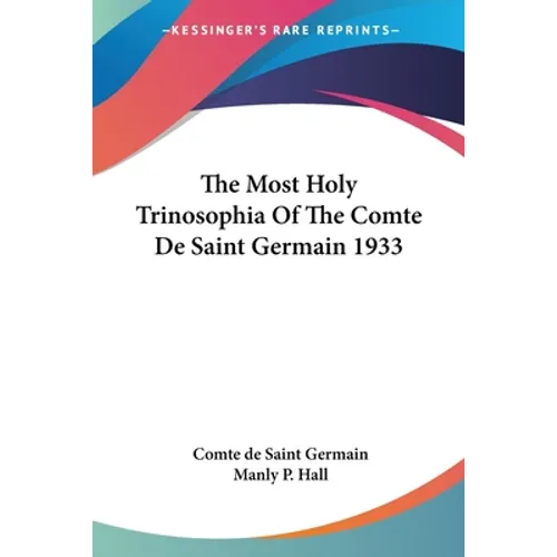 The Most Holy Trinosophia Of The Comte De Saint Germain 1933