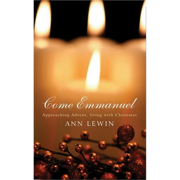 Come Emmanuel: Approaching Advent, Living with Christmas - Paperback