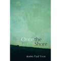 Once the Shore: Stories