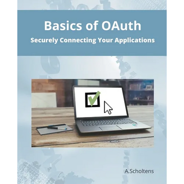 Basics of OAuth Securely Connecting Your Applications - Paperback