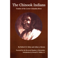 The Chinook Indians: Traders of the Lower Columbia River - Paperback