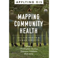 Mapping Community Health: GIS for Health and Human Services - Paperback