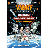 Science Comics: Human Spaceflight: Rockets and Rivalry - Paperback