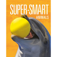 Super-Smart Animals - Library Binding