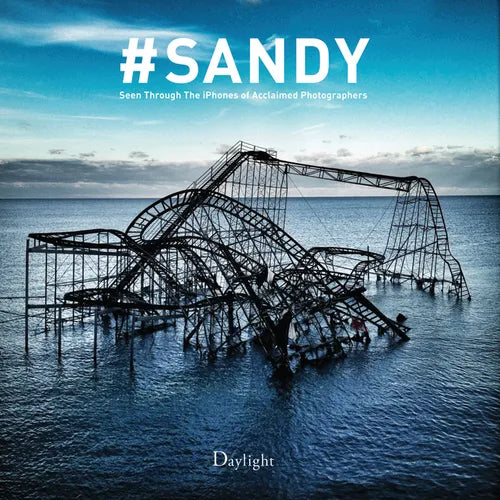 #Sandy: Seen Through the Iphones of Acclaimed Photographers