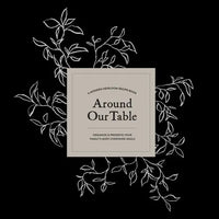 Around Our Table: A Modern Heirloom Recipe Book to Organize and Preserve Your Family's Most Cherished Meals - Hardcover