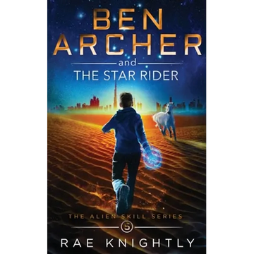 Ben Archer and the Star Rider (The Alien Skill Series, Book 5) - Paperback