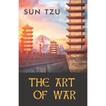 The Art of War: an ancient Chinese military treatise on military strategy and tactics attributed to the ancient Chinese military strategist Sun Tzu (S - Paperback