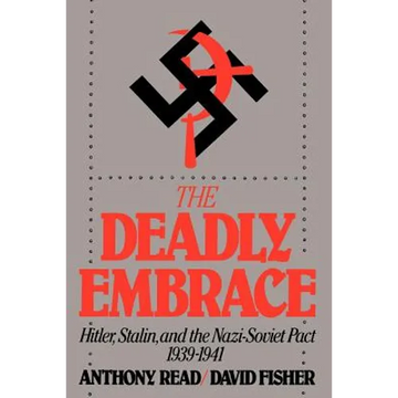 The Deadly Embrace: Hitler, Stalin and the Nazi-Soviet Pact, 1939-1941 - Paperback