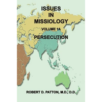 Issues in Missiology, Volume 1, Part 1A: Persecution - Paperback