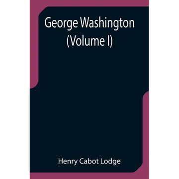 George Washington (Volume I) - Paperback