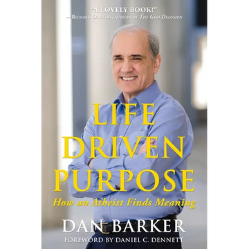 Life Driven Purpose: How an Atheist Finds Meaning - Paperback