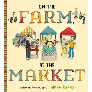 On the Farm, at the Market - Hardcover