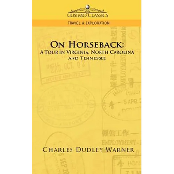 On Horseback: A Tour in Virginia, North Carolina and Tennessee - Paperback