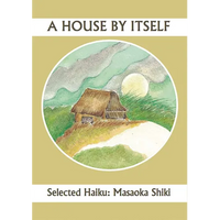 A House by Itself: Selected Haiku of Shiki - Paperback