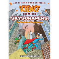 Science Comics: Skyscrapers: The Heights of Engineering - Paperback