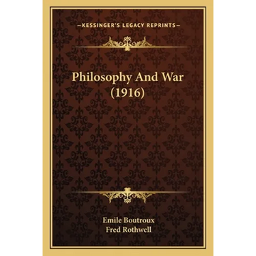 Philosophy And War (1916) - Paperback