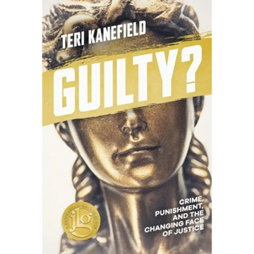 Guilty?: Crime, Punishment, and the Changing Face of Justice - Paperback