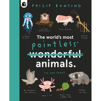 The World's Most Pointless Animals: Or Are They? - Hardcover