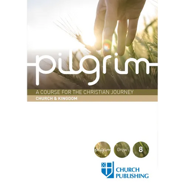 Pilgrim - Church and Kingdom: A Course for the Christian Journey - Church and Kingdom - Paperback