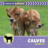 Calves Grow Up - Library Binding