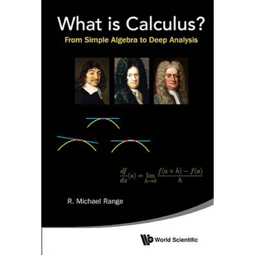 What Is Calculus?: From Simple Algebra to Deep Analysis - Paperback
