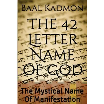The 42 Letter Name of God: The Mystical Name Of Manifestation - Paperback