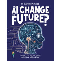 Can AI Change the Future?: Discover the Science Behind Artificial Intelligence - Hardcover