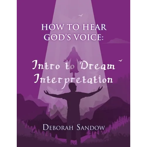 How to Hear God's Voice....Intro to Dream Interpretation: Into to Dream Interpretation: Into to Dream Inter