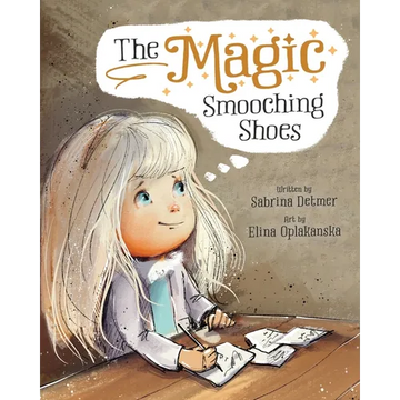 The Magic Smooching Shoes: Based On A True Fairytale - Paperback