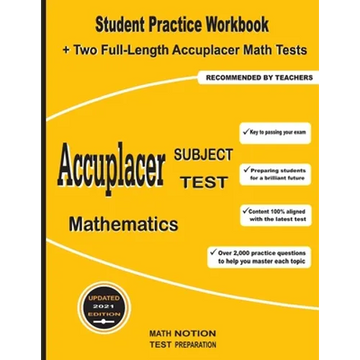 Accuplacer Subject Test Mathematics: Student Practice Workbook + Two Full-Length Accuplacer Math Tests - Paperback