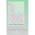 The Brigadier: And Other Stories