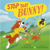 Stop That Bunny! - Hardcover